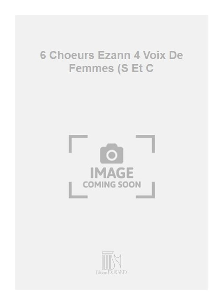 6 Choeurs Ezann 4 Voix De Femmes (S Et C